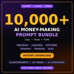 AI Prompt Bundle 10000 ChatGPT Claude Prompts Make Money Online Digital Download Side Hustle PLR 2027